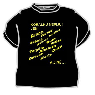 Zábavné předměty - Tričko Kořalku nepiju! Jen: