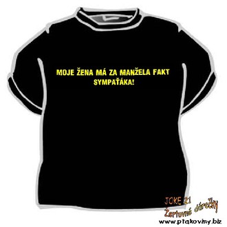 Zábavné předměty - Tričko Moje žena má za manžela fakt ...