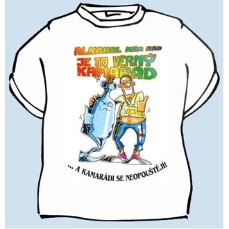 Zábavné předměty - Tričko Alkohol mám rád je to věrný kamarád