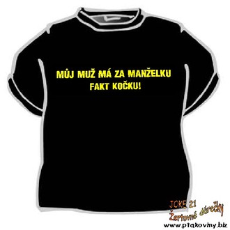 Zábavné předměty - Tričko Můj muž má za manželku fakt kočku!