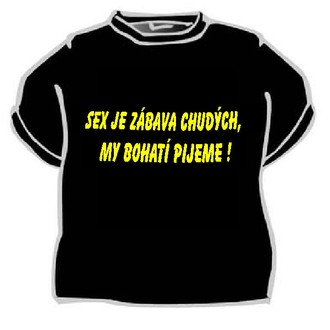Zábavné předměty - Tričko Sex je zábava chudých ...