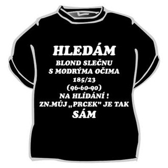 Zábavné předměty - Tričko Hledám slečnu ...