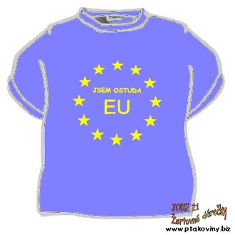 Zábavné předměty - Tričko Jsem ostuda EU