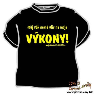 Zábavné předměty - Tričko Můj věk nemá vliv na moje výkon