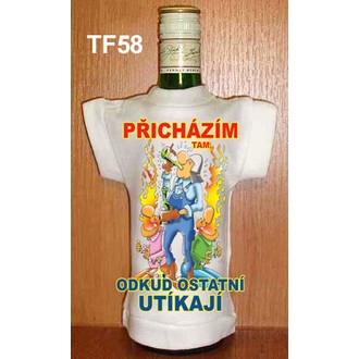 Zábavné předměty - Tričko na flašku Přicházím tam odkud ostatní ...
