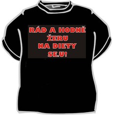 Tričko Rád a hodně žeru ...
